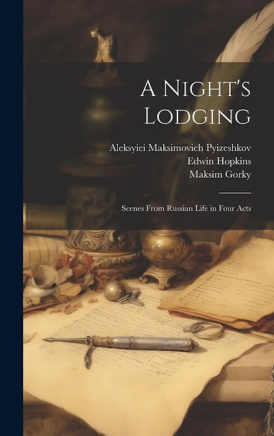 A Night's Lodging; Scenes From Russian Life in Four Acts