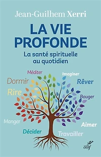 la vie profonde: santé spirituelle au quotidien