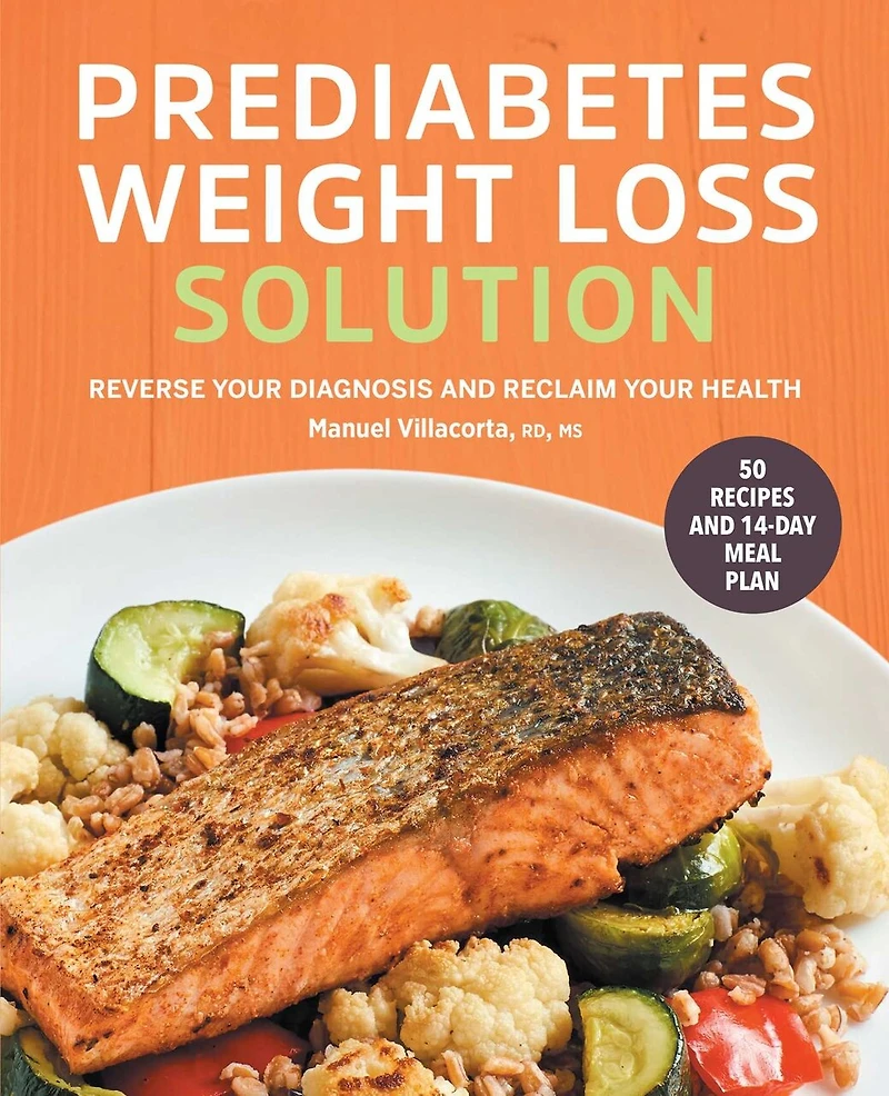 The Prediabetes Weight Loss Solution: Reverse Your Diagnosis and Reclaim Health