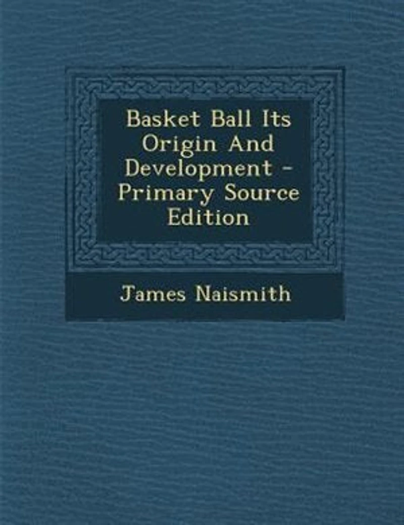 Basket Ball Its Origin And Development