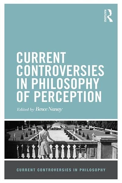 Current Controversies Philosophy Of Perception