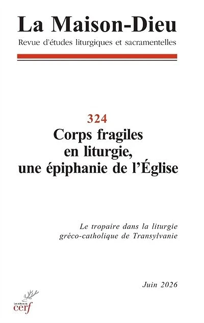 Maison Dieu (La), n°324. Corps fragiles en liturgie, une épiphanie de l'Eglise : le tropaire dans la liturgie gréco-catholique de Transylvanie: le tropaire dans la liturgie gréco-catholique de Transylvanie