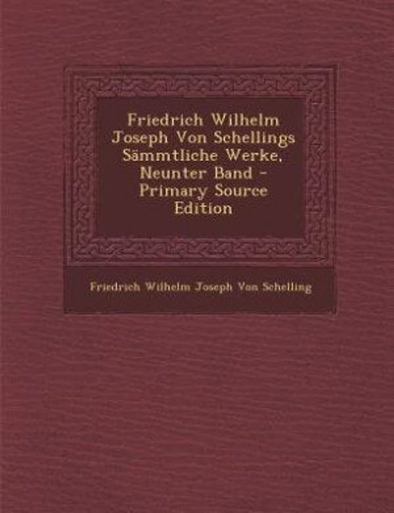 Friedrich Wilhelm Joseph Von Schellings Sämmtliche Werke, Neunter Band - Primary Source Edition