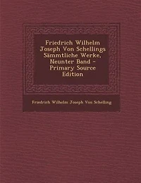 Friedrich Wilhelm Joseph Von Schellings Sämmtliche Werke, Neunter Band - Primary Source Edition