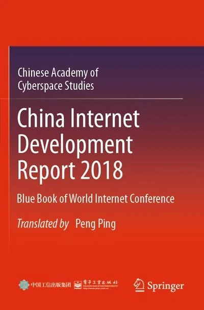 China Internet Development Report 2018: Blue Book Of World Internet Conference