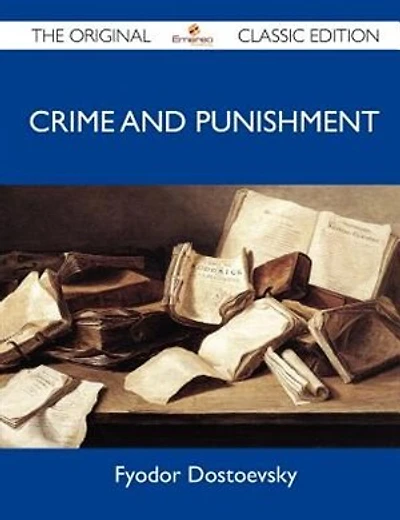 Crime And Punishment - The Original Classic Edition