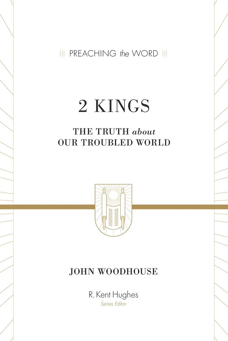 2 Kings: The Truth about Our Troubled World
