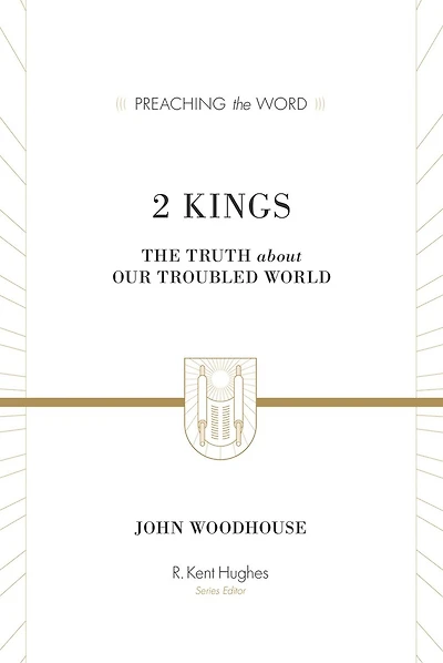 2 Kings: The Truth about Our Troubled World