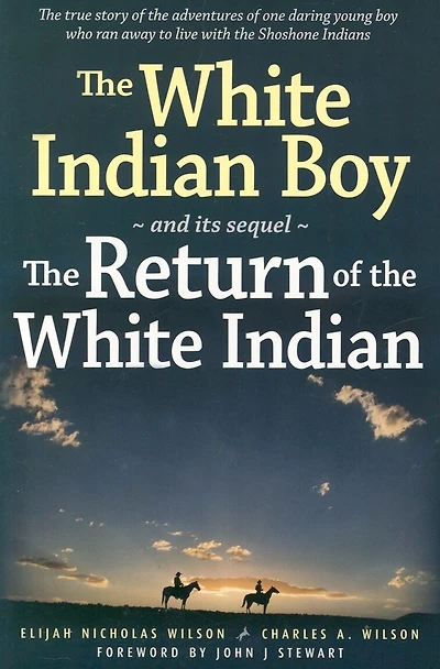 The White Indian Boy: and its sequel The Return of the White Indian Boy