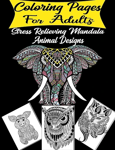 Coloring Pages For Adults Stress Relieving Mandala Animal Designs: Lions, Elephants, Cats, Eagles, Butterfly, Flamingo, Pig And More Many. Creative, Big And Adorable Detailed Animals Gift For Relaxation.
