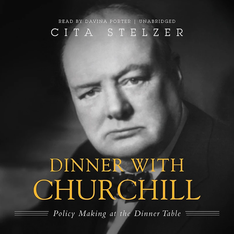 Dinner with Churchill: Policy-Making at the Table