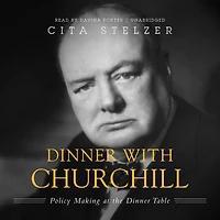 Dinner with Churchill: Policy-Making at the Table