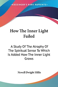 How the Inner Light Failed: A Study of Atrophy Spiritual Sense...