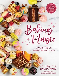 Baking Magic: Awaken Your Inner Pastry Chef: Awaken Your Inner Pastry Chef