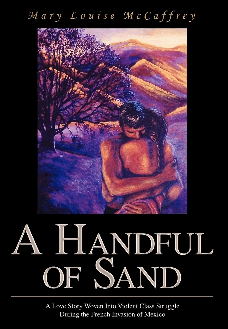 A Handful of Sand: Love Story Woven Into Violent Class Struggle During the French Invasion Mexico