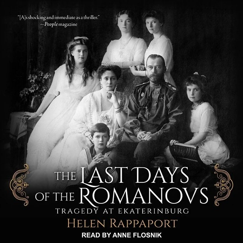 the Last Days of Romanovs Lib/E: Tragedy at Ekaterinburg