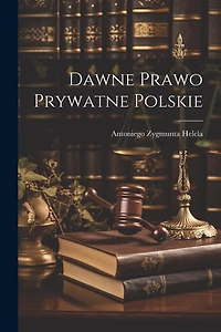 Dawne Prawo Prywatne Polskie