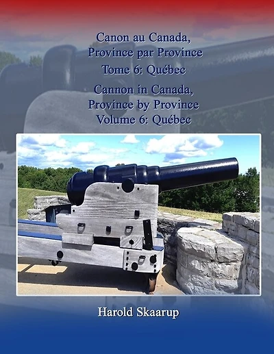 Cannon in Canada, Province by Province, Volume 6: Québec / Canon au Canada