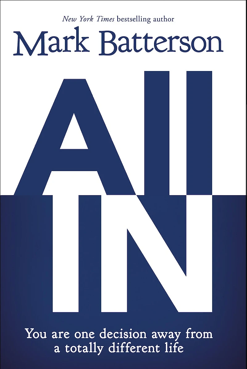 All In: You Are One Decision Away From A Totally Different Life