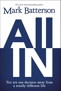 All In: You Are One Decision Away From A Totally Different Life