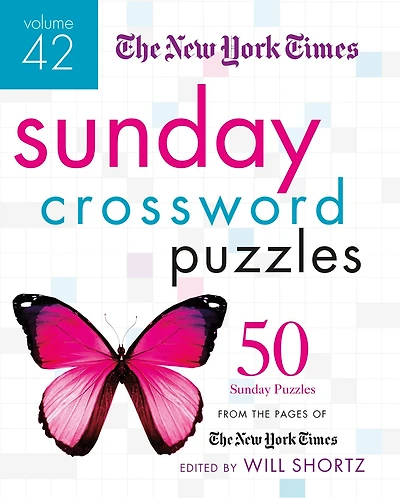The New York Times Sunday Crossword Puzzles Volume 42: 50 Sunday Puzzles from the Pages of The New York Times