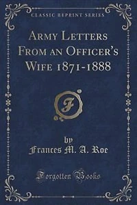 Army Letters From an Officer's Wife 1871-1888 (Classic Reprint)