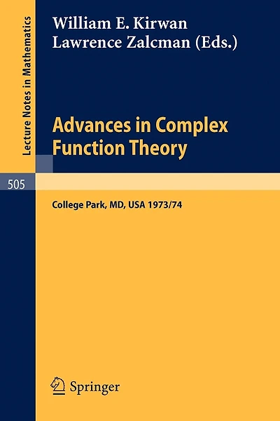 Advances in Complex Function Theory: Proceedings of Seminars held at Maryland, University, 1973/74.