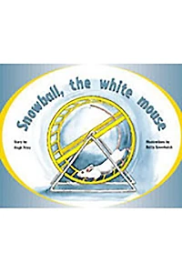 Snowball, the White Mouse: Individual Student Edition Green (Levels 12-14)