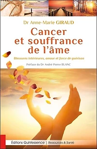 Cancer et souffrance de l'âme: blessures intérieures, amour et force de guérison