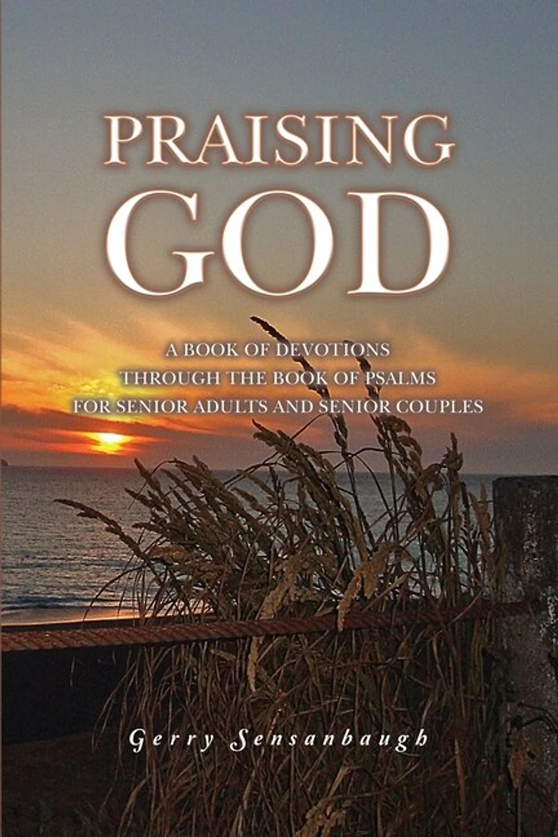 Praising God: A Book of Devotions through the Psalms for Senior Adults and Couples