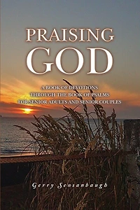 Praising God: A Book of Devotions through the Psalms for Senior Adults and Couples
