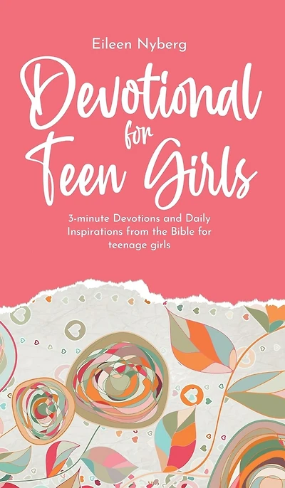 Devotional For Teen Girls: 3-minute Devotions And Daily Inspirations From The Bible For Teenage Girls
