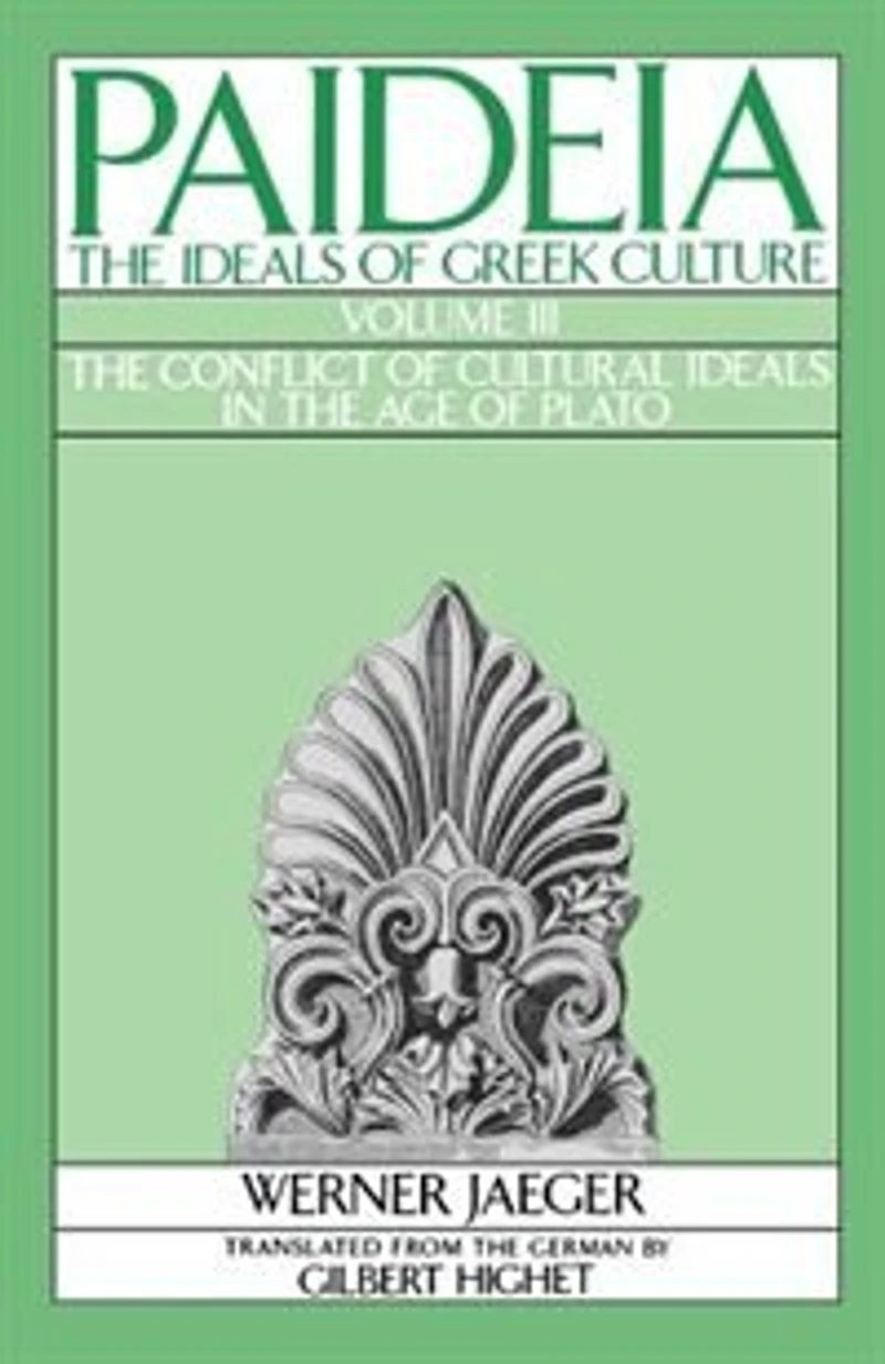 Paideia: The Ideals of Greek Culture Volume I: Archaic Greece: Mind Athens