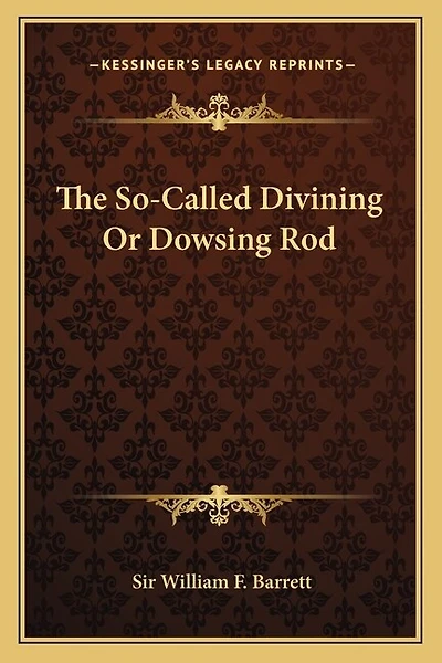 The So-Called Divining or Dowsing Rod