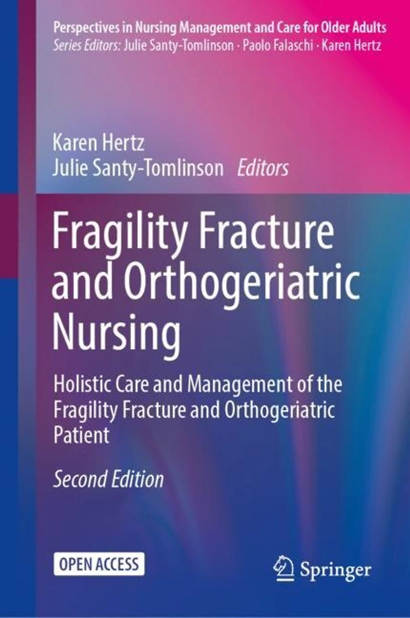 Fragility Fracture and Orthogeriatric Nursing: Holistic Care Management of the Patient