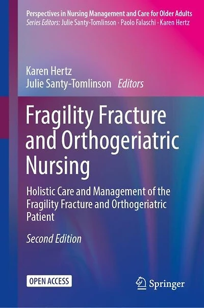 Fragility Fracture and Orthogeriatric Nursing: Holistic Care Management of the Patient
