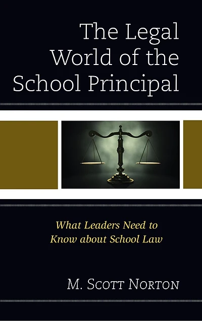 the Legal World of School Principal: What Leaders Need to Know about Law