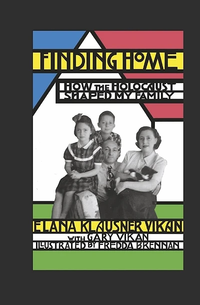 Finding Home: How the Holocaust Shaped My Family