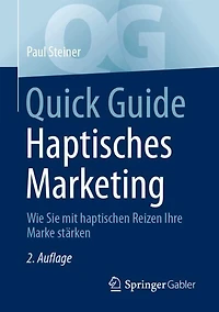 Quick Guide Haptisches Marketing: Wie Sie mit haptischen Reizen Ihre Marke starken