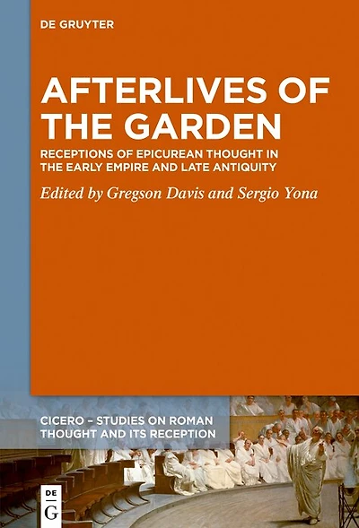 Afterlives of the Garden: Receptions of Epicurean Thought in the Early Empire and Late Antiquity