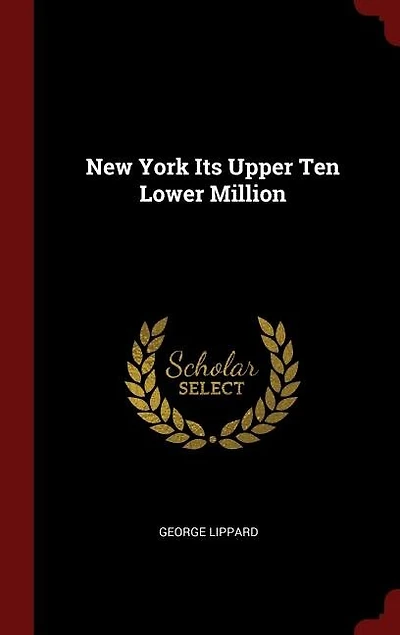 New York Its Upper Ten Lower Million