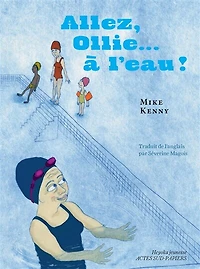 Allez, Ollie... à l'eau ! : théâtre: théâtre