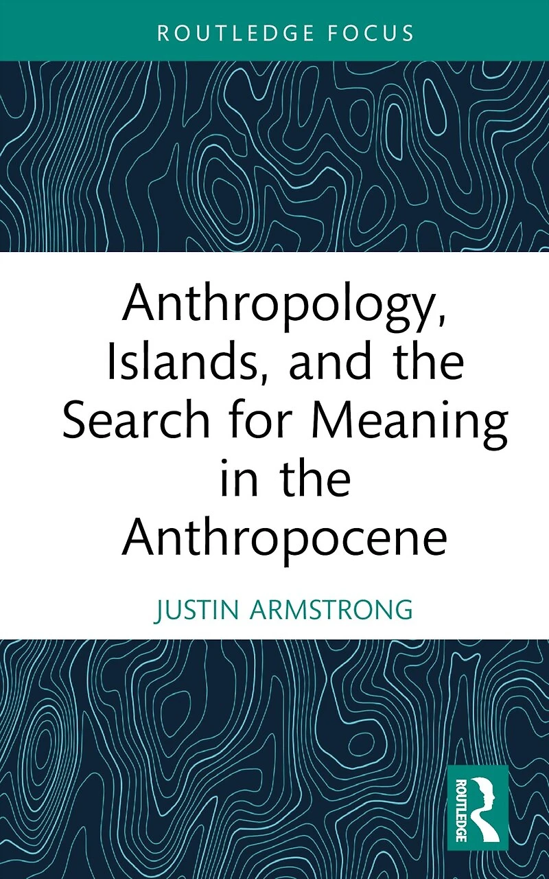 Anthropology, Islands, and the Search for Meaning Anthropocene