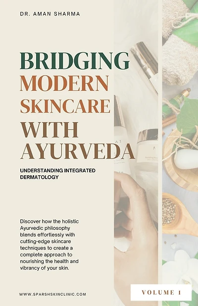 Bridging Modern Skincare with Ayurveda: Understanding Integrated Dermatology