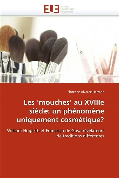 Les mouches'' au xviiie siècle: un phénomène uniquement cosmétique ?