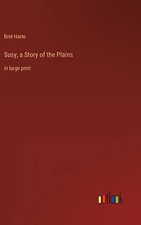 Susy, a Story of the Plains: in large print