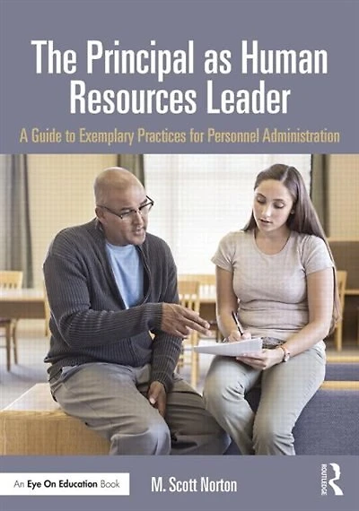 The Principal as Human Resources Leader: A Guide to Exemplary Practices for Personnel Administration