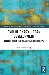 Evolutionary Urban Development: Lessons from Central and Eastern Europe