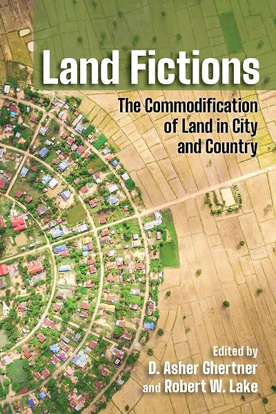 Land Fictions: The Commodification Of City And Country