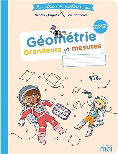 Géométrie, grandeurs et mesures CM2